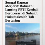 PETI Sungai Kapuas di Suhaid Kembali Menjamur, Aparat Seolah Tak Bertaring